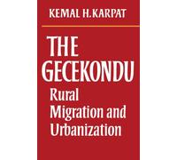 The Gecekondu: Rural Migration and Urbanization