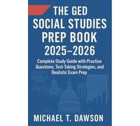 The GED Social Studies Prep Book 2025 - 2026: Complete Study Guide with Practice Questions, Test-Taking Strategies, and Realistic Exam Prep