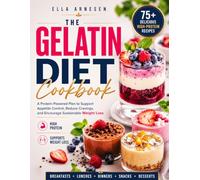 THE GELATIN DIET COOKBOOK 2026: A Protein-Powered Plan to Support Appetite Control, Reduce Cravings, and Encourage Sustainable Weight Loss