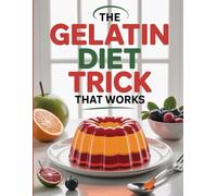 The Gelatin Diet Trick That Works: A Natural, Affordable Way to Support Weight Loss and Gut Health