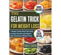 The Gelatin Trick for Weight Loss: A Simple Protein Ritual That Curbs Cravings Naturally and Supports Daily Consistency Without Stress