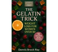 The Gelatin Trick Weight Loss for Women Over 50: The Glycine-Powered Protocol That Repairs Your Gut Barrier, Reverses Chronic Inflammation, and Restores Food Freedom in 12 Weeks