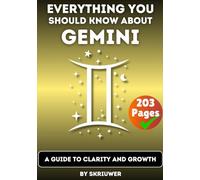The Gemini Book: Everything You Should Know About Gemini: A Guide to Clarity and Growth (Astrology Books)