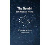 The Gemini Self-Discovery Journal:: 70 writing prompts for a Gemini