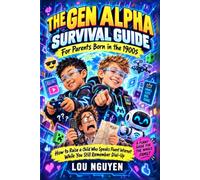 The Gen Alpha Survival Guide for Parents Born in the 1900s: How to Raise a Child Who Speaks Fluent Internet While You Still Remember Dial Up (The Mini Survival Guide Collection)