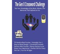 The Gen X Crossword Challenge: Test Your Knowledge of the Music, Movies, and Memories That Defined an Era