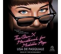 The Gen X Handbook for Middle Age: The Pursuit of Health, Success, and Human Fulfillment