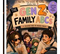 The Gen Z Family ABCs: A Coloring Book of Snacks, Screen Time, Family Chaos, and Everyday Fun