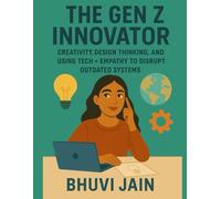 The Gen Z Innovator (The Gen Z Series)
