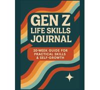 The Gen Z Life Skills Journal for Emotional Intelligence, Financial Confidence, Healthy Boundaries & Real-World Resilience