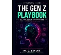 The Gen Z Playbook: Culture, Code, and Consciousness