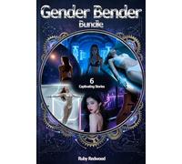 The Gender Bender Bundle - Vol. 1: Six Captivating Male to Female Gender Transformation Stories (Ruby Redwood's Gender Bender Bundles [EN])