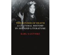 The Gender of Death: A Cultural History in Art and Literature
