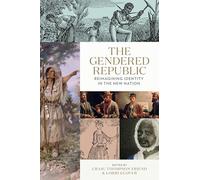 The Gendered Republic: Reimagining Identity in the New Nation (Jeffersonian America)