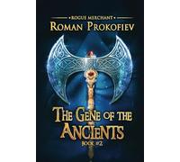 The Gene of the Ancients (Rogue Merchant Book #2): LitRPG Series