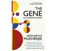 The Gene: The story of the gene: our past, our future, ourselves.