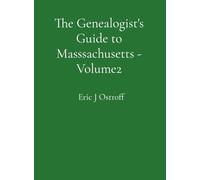 The Genealogist's Guide to Masssachusetts - Volume 2