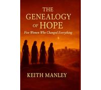 The Genealogy of Hope: Five Women Who Changed Everything (The Biographical Novel Series)
