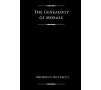 The Genealogy of Morals (Illustrated)