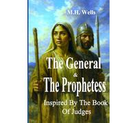 The General and the Prophetess: Inspired By The Book Of Judges (The Covenant Chronicles)
