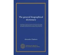 The general biographical dictionary (v.14): containing an historical account of the lives and writings of the most eminent persons in every nation; ... Irish; from the earliest to the present time