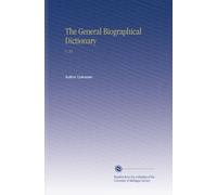 The General Biographical Dictionary: V. 25