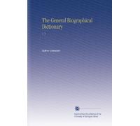 The General Biographical Dictionary: V. 5