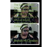 The General Dark Arts A Wiccan Jewish Alchemist's Guide to College Life The General Dark Arts A Wiccan Jewish Alchemist's Guide to College Life