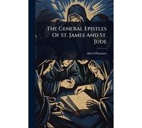 The General Epistles Of St. James And St. Jude