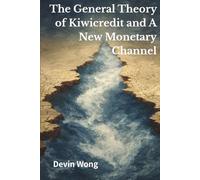 The General Theory of Kiwicredit and A New Monetary Channel: The Flaw of Money and the Myth of Permanence
