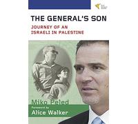 The General's Son: Journey of an Israeli in Palestine