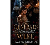 The General's Unwanted Wife: A Rejected Wife and Second Chance Marriage Romance
