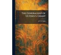The Generalship of Ulysses S. Grant