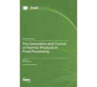 The Generation and Control of Harmful Products in Food Processing