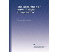 The generation of error in digital computation