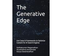 The Generative Edge: Use Cases & Frameworks to Optimize Content for AI Search Engines