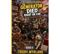 The Generator Died Right On Cue: BOOK SIX (It Was Supposed To Be Simple)