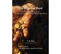 The Generous Hand: What Proverbs Teaches About Giving, Generosity, and the Heart Behind Your Money (The Wisest Money Book Ever Written)