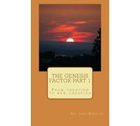 The Genesis Factor Part 1: From creation to new creation: Volume 1