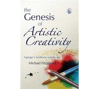 The Genesis of Artistic Creativity: Asperger's Syndrome and the Arts
