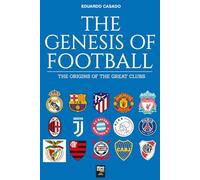 The Genesis Of Football: The origins of the great clubs