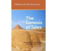 The Genesis of Tales: Ancient Egyptian Literature: From Record to Vision