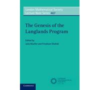 The Genesis of the Langlands Program: 467 (London Mathematical Society Lecture Note Series, Series Number 467)