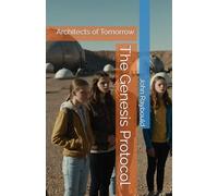 The Genesis Protocol: Architects of Tomorrow