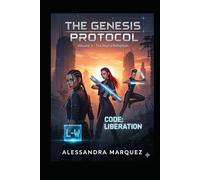 THE GENESIS PROTOCOL Band 1 The Alpha Rebellion Code: Liberation