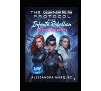 THE GENESIS PROTOCOL Band 3 Infinite Rebellion Code: Eternity