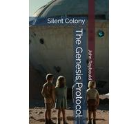 The Genesis Protocol: Silent Colony