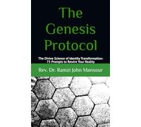 The Genesis Protocol: The Divine Science of Identity Transformation: 75 Prompts to Rewire Your Reality