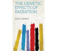 The Genetic Effects of Radiation