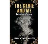 The Genie and Me: Tender's Story